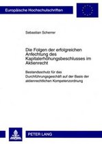 Die Folgen Der Erfolgreichen Anfechtung Des Kapitalerhoehungsbeschlusses Im Aktienrecht