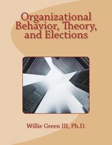 Organizational Behavior, Theory, and Elections