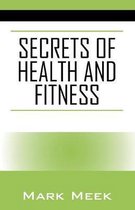 Secrets of Health and Fitness