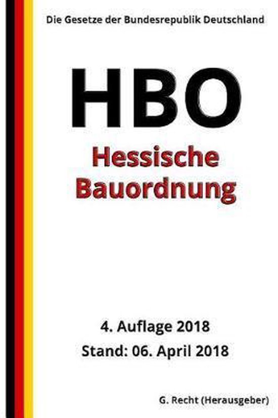 Hessische Bauordnung HBO, 4. Auflage 2018, G Recht 9781987619447
