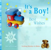 It's a Boy! Best Wishes: Soothing Melodies for Babies