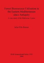 Forest Bioresource Utilisation in the Eastern Mediterranean Since Antiquity