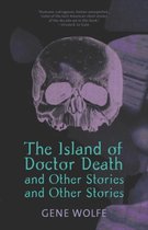 The Island of Doctor Death  and Other Stories