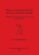 Rhyta E Corni Potori Dall'Eta Del Ferro All'Epoca Sasanide (Bar Is1750)
