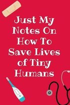 Just My Notes On How To Save Lives Of Tiny Humans