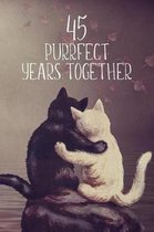 45 Purrfect Years Together