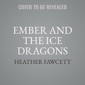 Ember and the Ice Dragons Lib/E