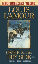 Louis L'Amour's Lost Treasures - Over on the Dry Side (Louis L'Amour's Lost Treasures)