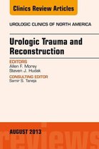 The Clinics: Internal Medicine Volume 40-3 - Urologic Trauma and Reconstruction, An issue of Urologic Clinics