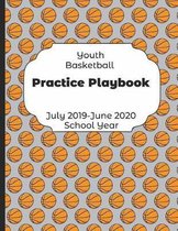 Youth Basketball Practice Playbook July 2019 - June 2020 School Year