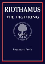 Riothamus 2 - The High King: Book Two of the 'Riothamus' trilogy