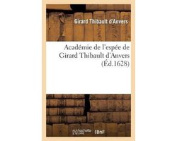 Academie de L'Espee de Girard Thibault D'Anvers
