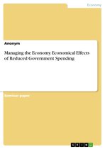 Managing the Economy. Economical Effects of Reduced Government Spending