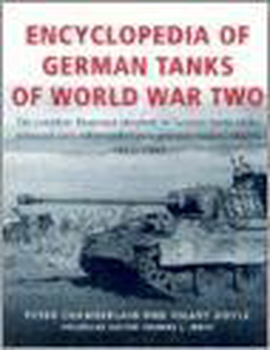 Encyclopedia of German Tanks of World War Two