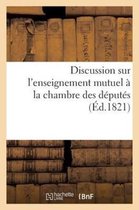 Discussion Sur l'Enseignement Mutuel La Chambre Des D put s
