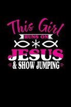 This Girl Runs on Jesus & Show Jumping