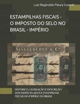 Estampilhas Fiscais - O Imposto Do Selo No Brasil