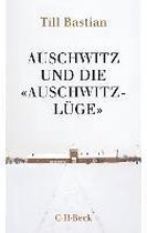 Auschwitz und die 'Auschwitz-Lüge'