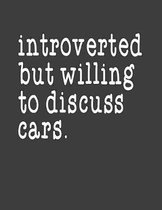 Introverted But Willing To Discuss Cars