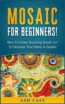 Mosaic for Beginners