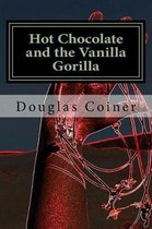 Hot Chocolate and the Vanilla Gorilla
