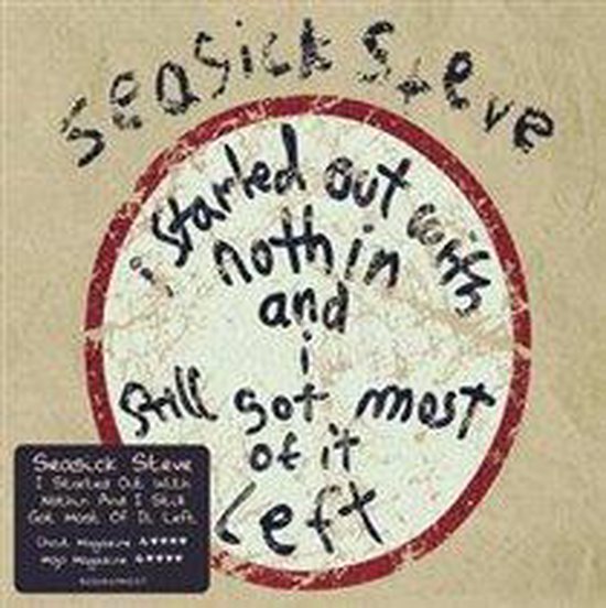 I Started Out With Nothin' And I Still Got Most Of It Left