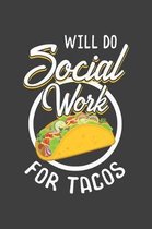 Will Do Social Work For Tacos
