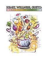 Heart, Wellness, Gusto: A Blank Dash Diet Cookbook