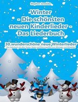 Winter - Die Sch nsten Neuen Kinderlieder - 30 Wundersch ne Neue Winterlieder