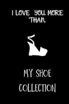 I love you more than my shoe collection