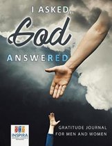 I Asked, God Answered Gratitude Journal for Men and Women