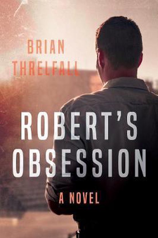 Robert's Obsession, Brian Threlfall | 9781789017960 | Boeken | bol.com