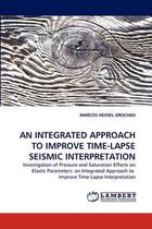 An Integrated Approach to Improve Time-Lapse Seismic Interpretation