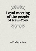 Loyal meeting of the people of New-York