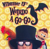 Wednesday 13 - Weirdo A Go-Go