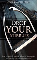 Drop Your Stirrups