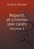 Reports of criminal law cases Volume 3