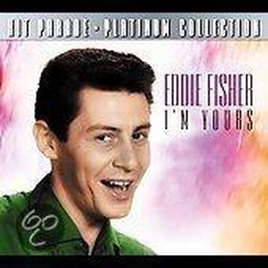 Eddie Fisher lacht breed op de voorkant van de cd "I'm Yours". Hij draagt een groen shirt.