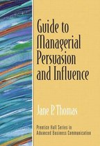 Guide to Managerial Persuasion and Influence