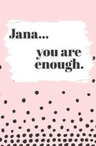 Jana You are Enough