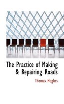 The Practice of Making a Repairing Roads