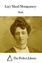 Works of Lucy Maud Montgomery