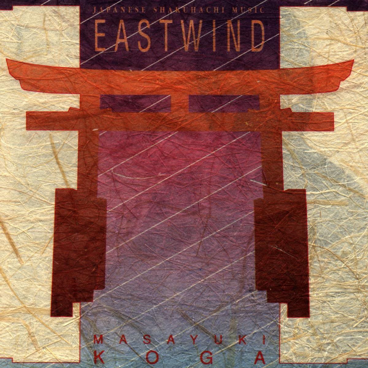 Eastwind Japanese Shakuhachi Music, Masayuki Koga CD (album