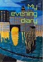 My evening diary