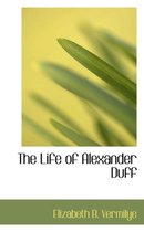 The Life of Alexander Duff