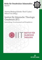 ROI – Reihe fuer Osnabruecker Islamstudien 33 - Institut fuer Islamische Theologie Osnabrueck - Entwicklung, Zwischenstand und Perspektiven