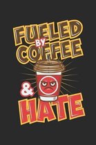Fueled by Coffee and Hate