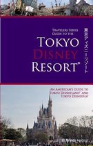 Travelers Series Guide to the Tokyo Disney Resort