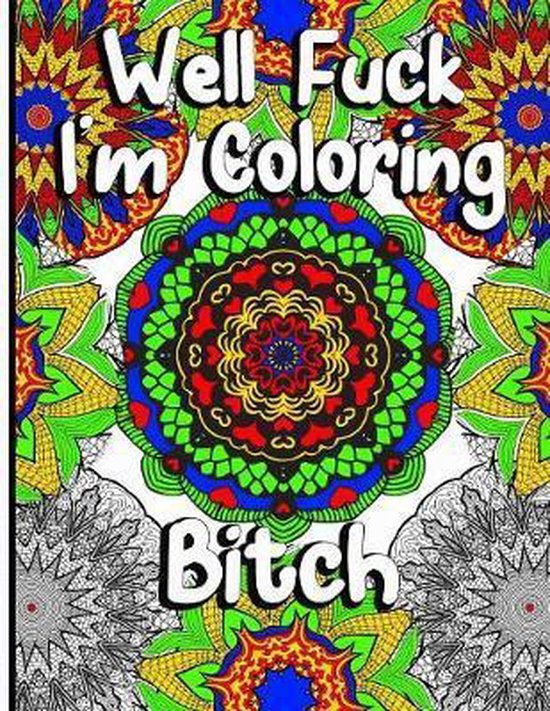 Well Fuck I'm Coloring- Well Fuck I'm Coloring - cover