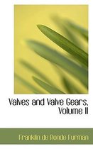 Valves and Valve Gears, Volume II